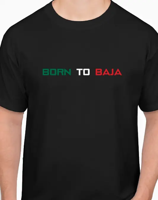 Born To Baja T-Shirt - Mens Short Sleeve 1