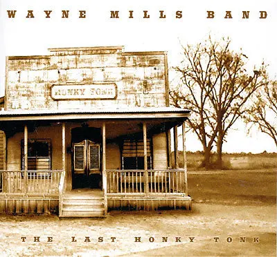 Wayne Mills "Last Honky Tonk" Cd 1