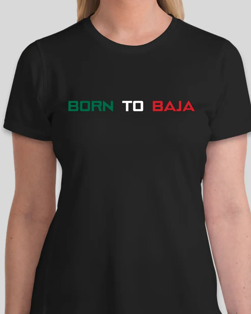 Born To Baja T-Shirt - Womens Short Sleeve 1
